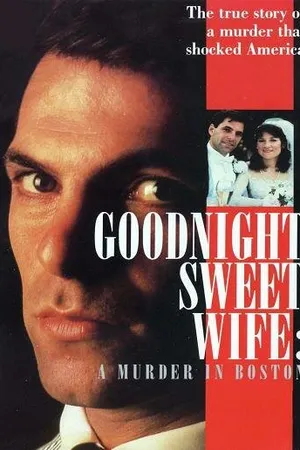 Постер к фильму Goodnight Sweet Wife: A Murder in Boston (1990)