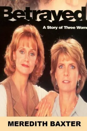 Постер к фильму Betrayed: A Story of Three Women (1995)