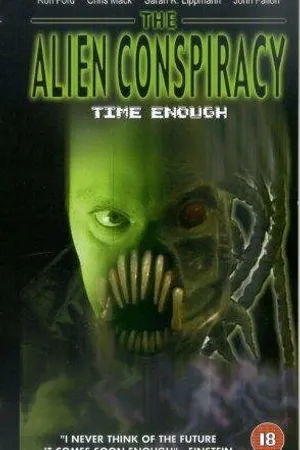 Постер к фильму Time Enough: The Alien Conspiracy (2002)