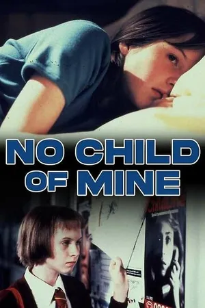 Постер к фильму No Child of Mine (1997)
