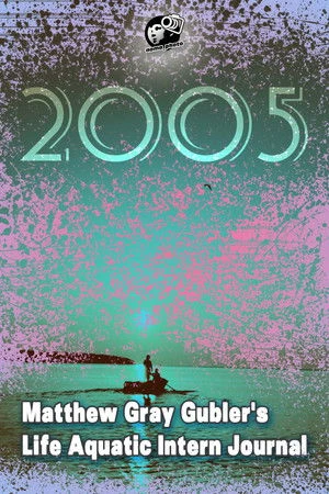 Постер к фильму Matthew Gray Gubler's Life Aquatic Intern Journal (2005)
