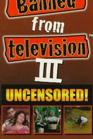 Постер к фильму Banned from Television III (1998)