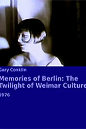 Постер к фильму Memories of Berlin: The Twilight of Weimar Culture (1976)