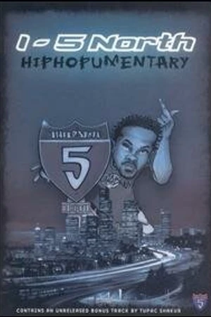 Постер к фильму I-5 North: Hiphopumentary (2001)