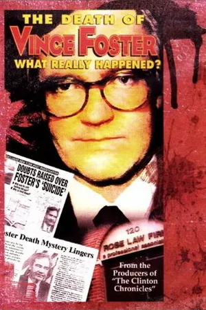 Постер к фильму The Death of Vince Foster: What Really Happened? (1995)