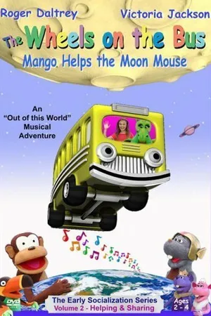 Постер к фильму The Wheels on the Bus Video: Mango Helps the Moon Mouse (2005)