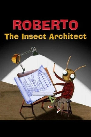 Постер к мультфильму Roberto the Insect Architect (2005)