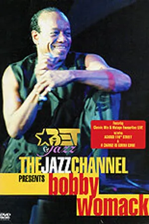 Постер к фильму The Jazz Channel Presents Bobby Womack (2000)