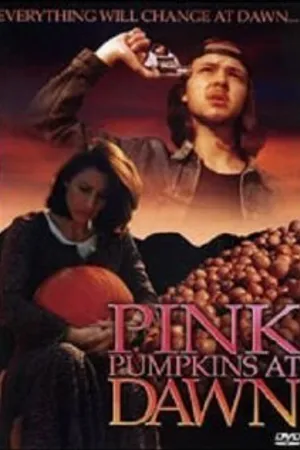 Постер к фильму Pink Pumpkins at Dawn (1998)
