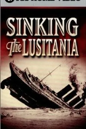 Постер к фильму Sinking the Lusitania (2001)