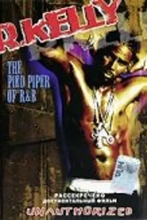 Постер к фильму R. Kelly: The Pied Piper Of R&B (2004)