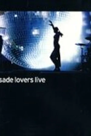 Постер к фильму Sade: Lovers Live (2002)