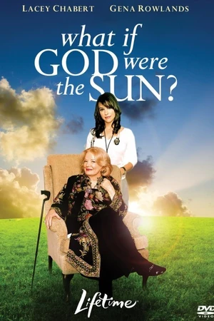 Постер к фильму Что если бы Бог был солнцем? (2007)