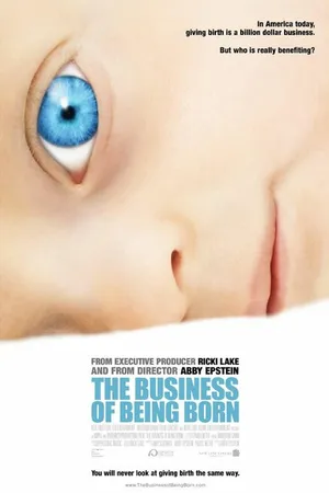 Постер к фильму The Business of Being Born (2008)