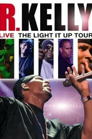 Постер к фильму R. Kelly Live: The Light It Up Tour (2007)