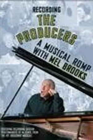 Постер к фильму Recording «The Producers»: A Musical Romp with Mel Brooks (2001)