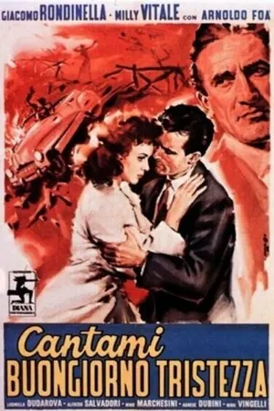 Постер к фильму Cantami buongiorno tristezza (1957)