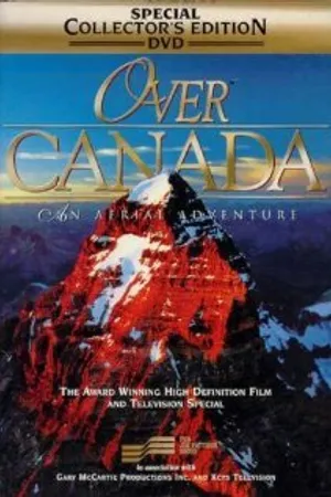 Постер к фильму Over Canada: An Aerial Adventure (1999)