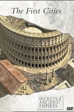 Постер к фильму Secrets of Ancient Empires: The First Cities (2001)