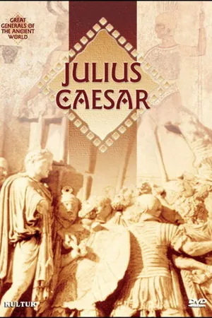 Постер к фильму Great Generals of the Ancient World: Julius Caesar (2000)