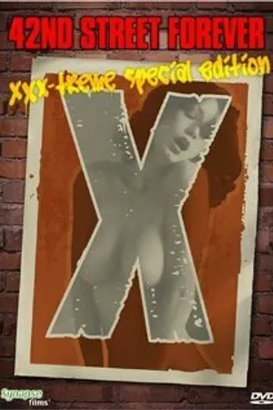 Постер к фильму 42nd Street Forever: XXX-Treme Special Edition (2007)