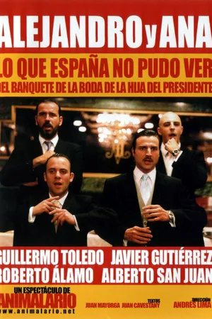 Постер к фильму Alejandro y Ana. Lo que España no pudo ver del banquete de la boda de la hija del presidente (2003)