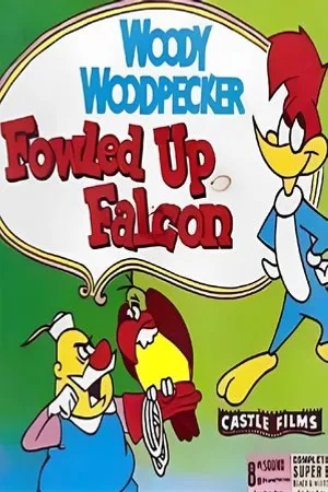 Постер к мультфильму Fowled Up Falcon (1960)