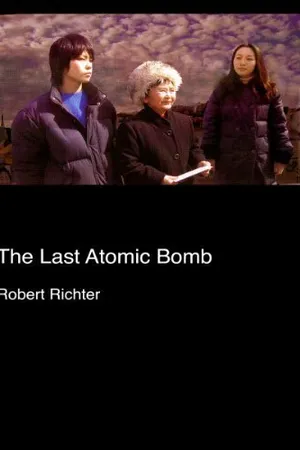 Постер к фильму The Last Atomic Bomb (2006)