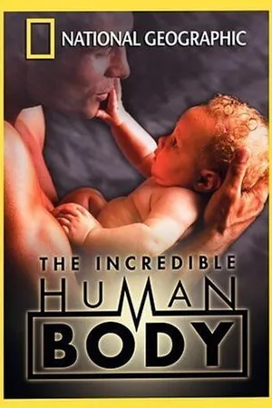Постер к фильму National Geographic: The Incredible Human Body (2002)