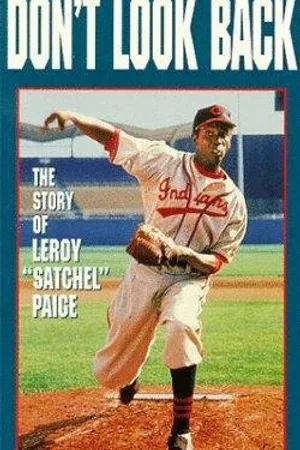 Постер к фильму Don't Look Back: The Story of Leroy 'Satchel' Paige (1981)