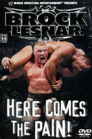 Постер к фильму WWE: Brock Lesnar: Here Comes the Pain (2003)