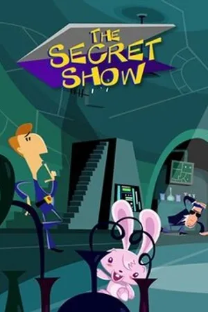 Постер к мультсериалу Секретное шоу (2006 - 2007)