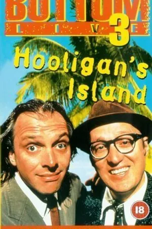 Постер к фильму Bottom Live 3: Hooligan's Island (1997)