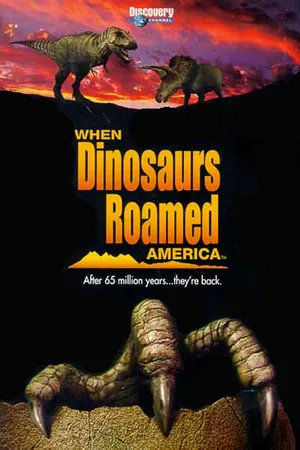 Постер к мультфильму Когда динозавры бродили по Америке (2001)