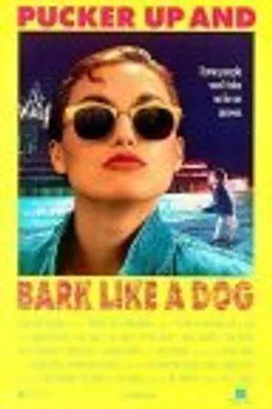 Постер к фильму Pucker Up and Bark Like a Dog (1989)