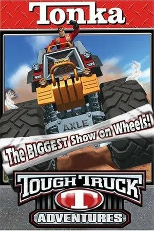 Постер к мультфильму Tonka Tough Truck Adventures: The Biggest Show on Wheels (2004)