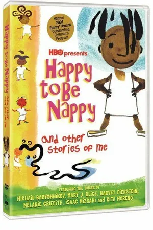 Постер к фильму Happy to Be Nappy and Other Stories of Me (2004)
