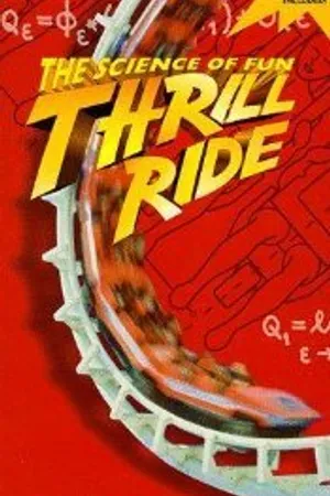 Постер к фильму Thrill Ride: The Science of Fun (1997)