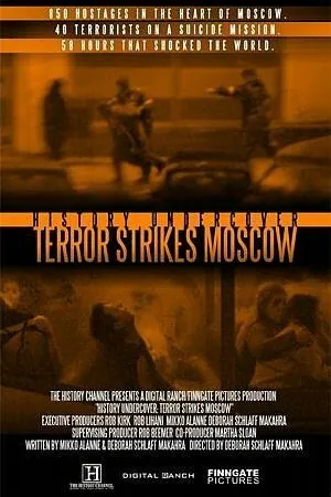 Постер к фильму History Undercover: Terror Strikes Moscow (2003)
