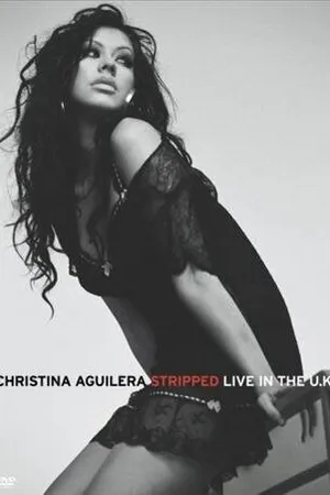 Постер к фильму Christina Aguilera: Stripped Live in the UK (2004)
