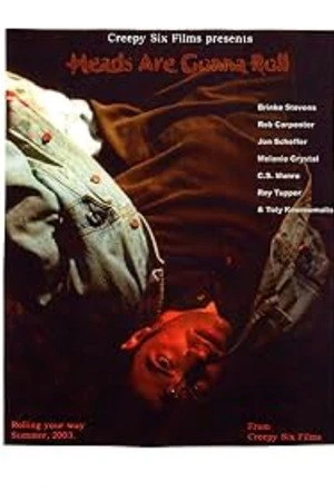 Постер к фильму Heads Are Gonna Roll (2004)