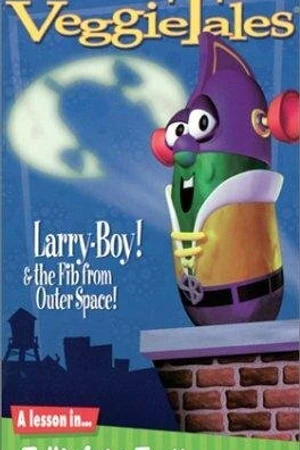 Постер к мультфильму Larry-Boy! And the Fib from Outer Space! (1997)