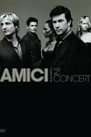 Постер к фильму Amici Forever in Concert (2005)