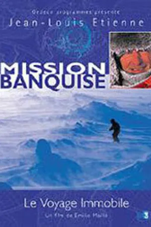 Постер к фильму Mission banquise: le voyage immobile (2002)