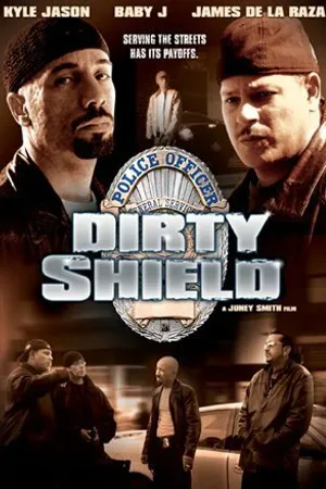 Постер к фильму Dirty Shield (2005)