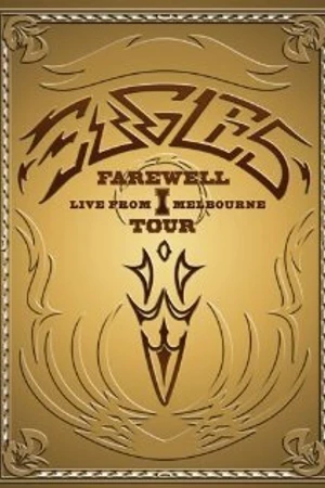 Постер к фильму Eagles: The Farewell 1 Tour - Live from Melbourne (2005)