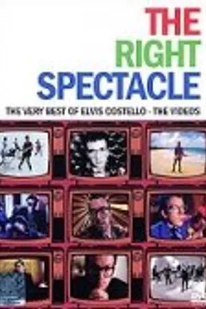 Постер к фильму The Right Spectacle: The Very Best of Elvis Costello - The Videos (2005)