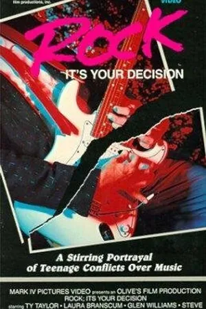 Постер к фильму Rock: It's Your Decision (1982)