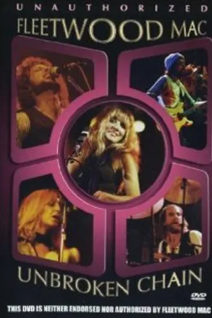 Постер к фильму Fleetwood Mac: Unbroken Chain (2004)