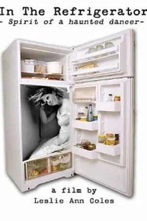 Постер к фильму In the Refrigerator: Spirit of a Haunted Dancer (2000)